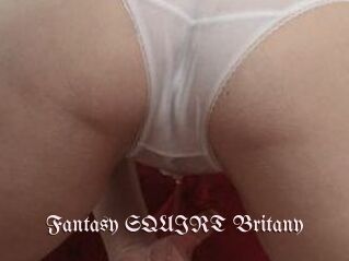 Fantasy_SQUIRT_Britany Vidéos Fellations