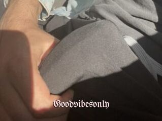 Goodvibesonly