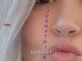 Lushythick