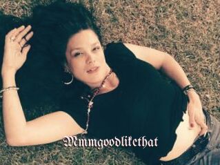 Mmmgoodlikethat