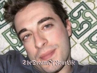 TheDreamOfYourLife