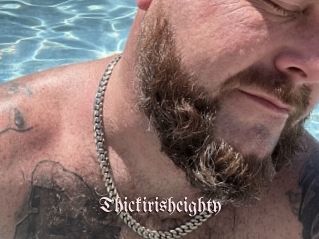 Thickirisheighty