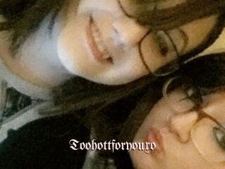 Toohottforyouxo