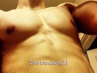 Workoutaholic23