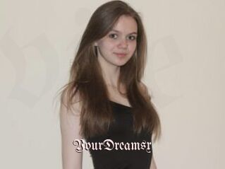 YourDreamsx