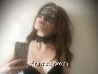 Yourdirtydream